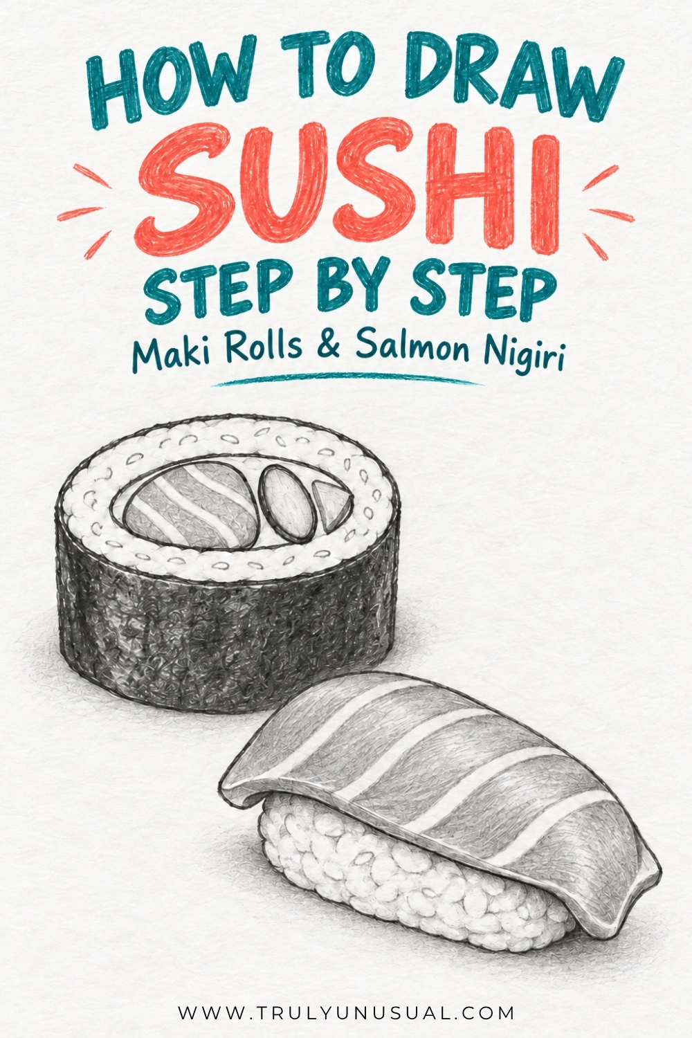 Portrait illustration with teal and coral lettering reading “How to Draw Sushi Step by Step: Maki Rolls & Salmon Nigiri.” Below are detailed pencil drawings of a maki roll with dark seaweed, a white rice border, and three fillings, alongside salmon nigiri with pale curved stripes across the fish and textured rice underneath.